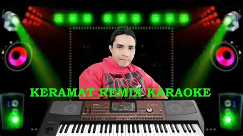 Keramat Dangdut Remix Karaoke Rhoma Irama Youtube