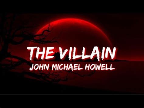 John Michael Howell The Villain Lyrics Youtube