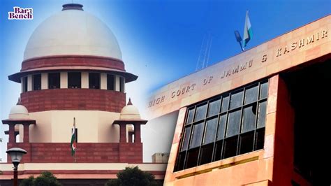 Supreme Court seeks response from Jammu and Kashmir High Court on plea ...