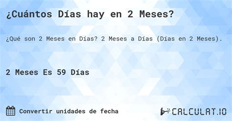Quantos Dias É 2 Meses - ¿Cuántos días son 2 meses? - Calculatio