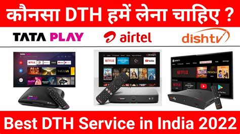 Best Dth Service In India Tata Play Vs Airtel Xstream Vs Dish Tv