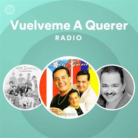 Vuelveme A Querer Radio Playlist By Spotify Spotify