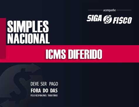 ICMS Diferido Deve Ser Pago Pelo Simples Nacional Fora Do DAS Siga O