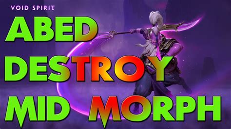 Abed Void Spirit Destroy Mid Morph Dota Pro Gameplay Highlights