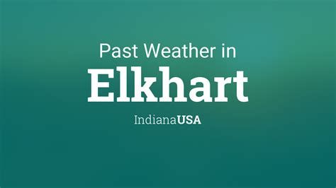 Past Weather in Elkhart, Indiana, USA — Yesterday or Further Back