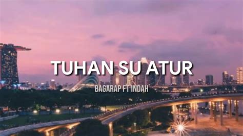 Tuhan Su Atur BAGARAP Ft Indah Lirik YouTube