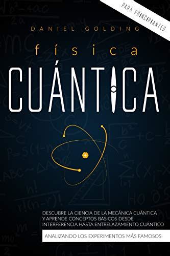 Amazon Co Jp F Sica Cu Ntica Para Principiantes Descubre La Ciencia