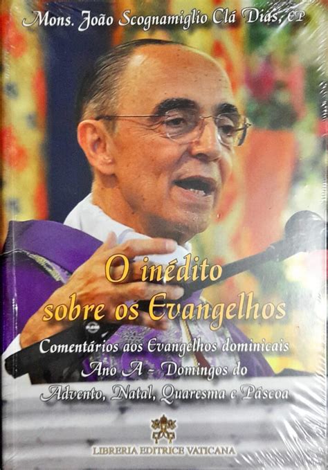 O Inédito Sobre o Evangelho Mons João Scognamiglio Clá Dias Higino