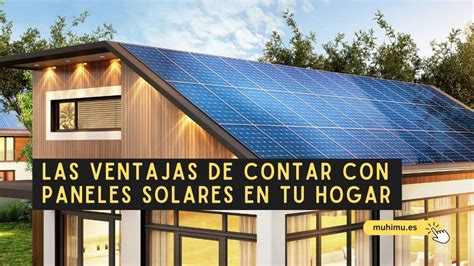 Conoce La Importancia Y Las Ventajas De Contar Con Paneles Solares En