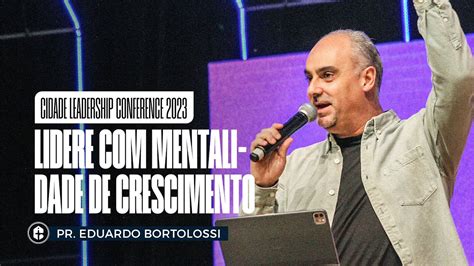 Lidere Mentalidade De Crescimento Pr Eduardo Bortolossi