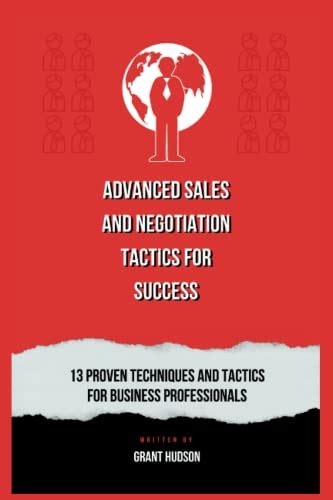 ADVANCED SALES AND NEGOTIATION TACTICS FOR SUCCESS 13 Proven