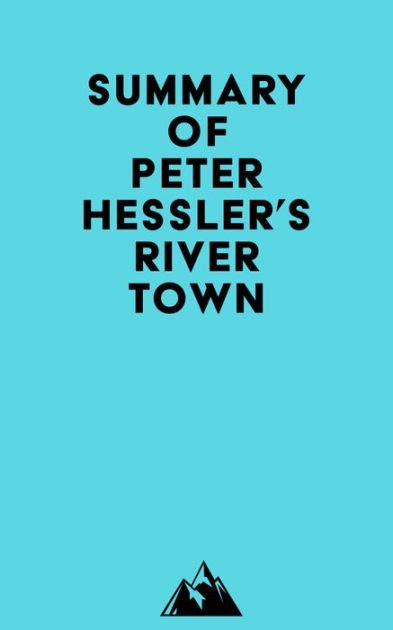 Summary of Peter Hessler's River Town by Everest Media | eBook | Barnes ...