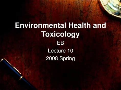 PPT Environmental Health And Toxicology PowerPoint Presentation Free