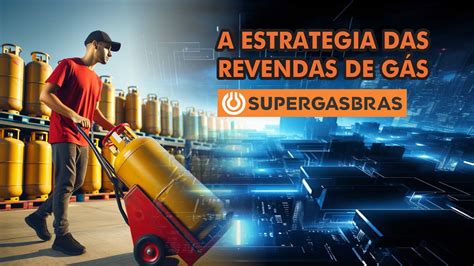 A Estrat Gia Das Revendas De G S Supergasbras Gr Fica Mavicle Promo