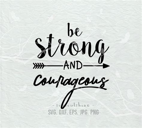 Be Strong And Courageous Svg Svg File Silhouette Cut File Etsy