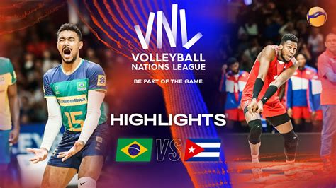 BRA Vs CUB Highlights Week 1 Men S VNL 2023 Volleyballworld