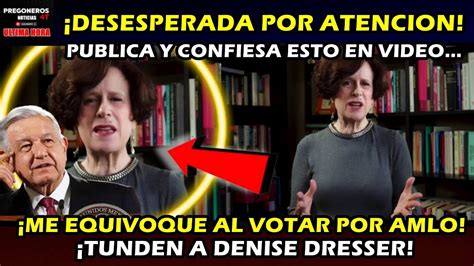 DESESPERADA POR ATENCION PUBLICA Y CONFIESA ESTO EN VIDEO DENISE