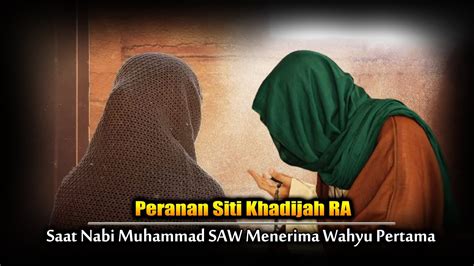 Peranan Khadijah Saat Rasulullah Menerima Wahyu Pertama YouTube