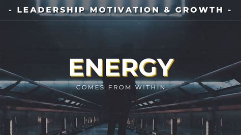 Energy Inspirational Leadership Video Youtube