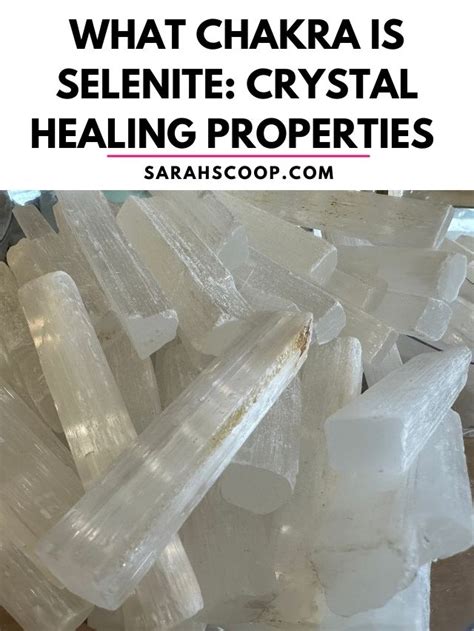 What Chakra is Selenite: Crystal Healing Properties and Meanings ...