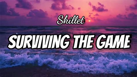 Skillet Surviving The Game Lyricsletra Youtube