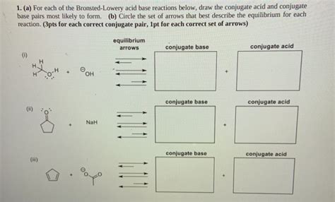 Solved A Draw The Conjugate Acid And Conjugate Base Most Chegg