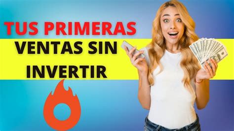 AFILIADOS HOTMART COMO HACER TU PRIMERA VENTA SIN INVERTIR YouTube