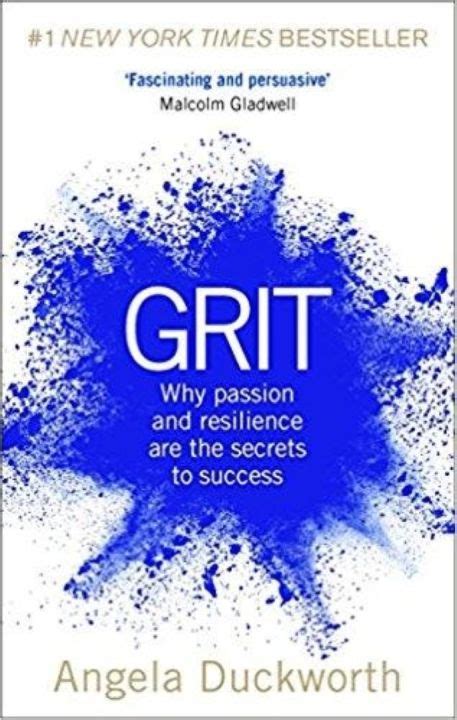 Grit By Angela Duckworth Why Passion And Resilience Are The Secrets