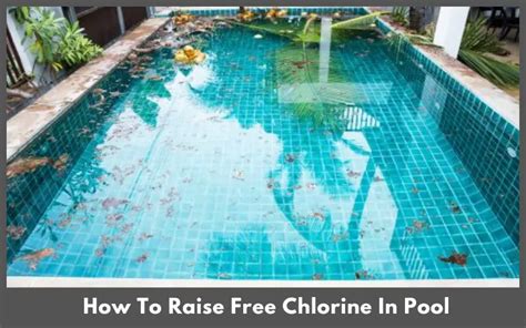 How To Raise Free Chlorine In Pool Happy Home Planet