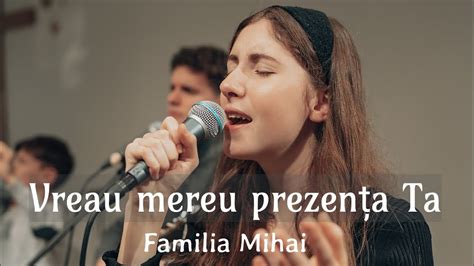 Vreau Mereu Prezenta Ta Familia Mihai Official Video Youtube