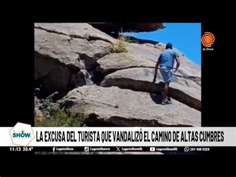 La excusa del turista que vandalizó El Camino de Altas Cumbres YouTube