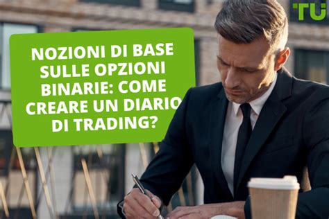 Come Si Crea Un Diario Di Trading Di Opzioni Binarie