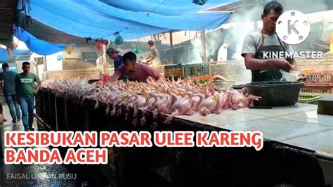 SUASANA PAGI DI PASAR ULEE KARENG BANDA ACEH YouTube