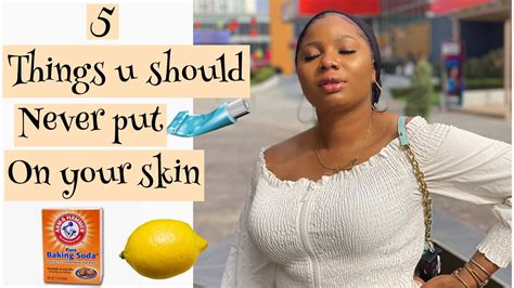 5 THINGS U SHOULD NEVER PUT ON YOUR SKIN That Girl Sekinah YouTube