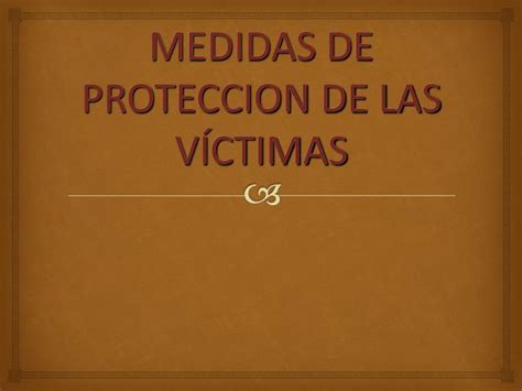 PPT MEDIDAS DE PROTECCION DE LAS VÍCTIMAS PowerPoint Presentation