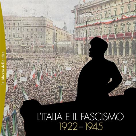 Litalia E Il Fascismo Istituto Lombardo Di Storia