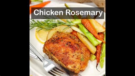 Rosemary Chicken Recipe A Herbal Infused Flavorful Dinner