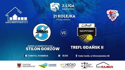 LIVE Agencja Inwestycyjna Stilon Gorzów Trefl Gdańsk II 21