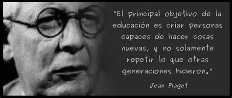 Jean Piaget Jean Piaget Frases De Psicologos Famosos Educacion