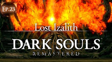 First Time Playing Dark Souls Remastered Part 23 Lost Izalith