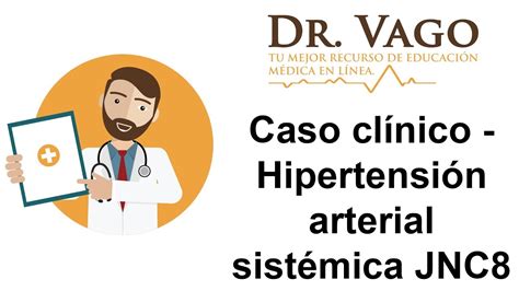 Hipertensi N Arterial Sist Mica Jnc Caso Cl Nico Enarm Youtube