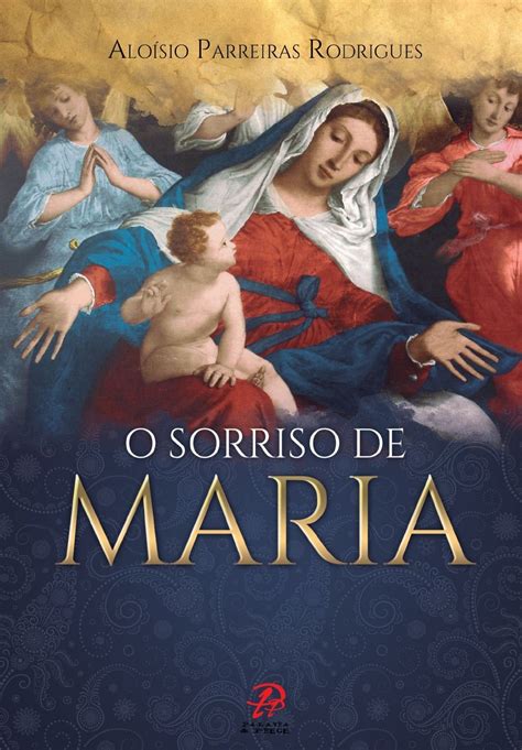 Livro O Sorriso De Maria M E De Jesus Amor Maior Imagens De Jesus