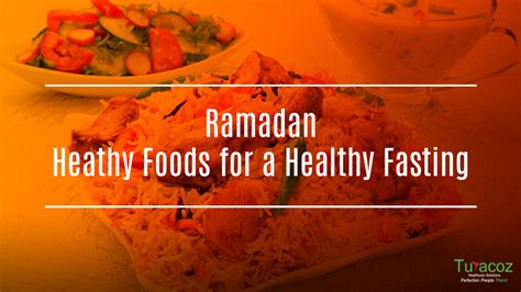 Ramadan Healthy Foods For A Healthy Fasting Turacoz Healthcare Solutions