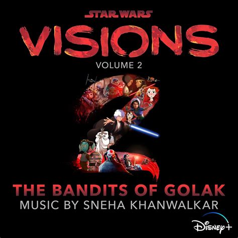 Star Wars Visions Vol 2 The Bandits Of Golak Original Soundtrack