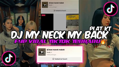 DJ MY NECK MY BACK KING PLAT KT VIRAL TIKTOK JEDAG JEDUG TERBARU YANG