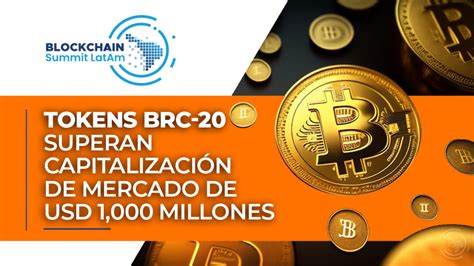 Tokens Brc 20 Superan Capitalización De Mercado De Usd 1 000 Millones