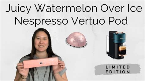 NEW Juicy Watermelon Over Ice Nespresso Vertuo Pod Taste Test