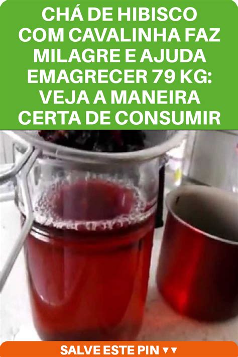 Ch De Hibisco Cavalinha Faz Milagre E Ajuda Emagrecer Kg Veja