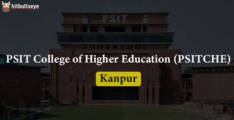 PSIT College of Higher Education Kanpur | Hitbullseye