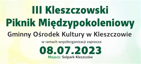 III Kleszczowski Piknik Międzypokoleniowy Gminny Ośrodek Kultury w